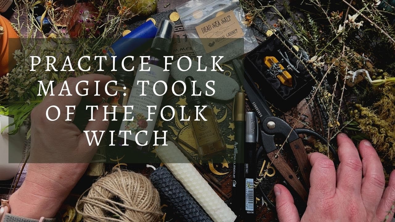 Practical Tools of the Folk Witch: #folkmagic #folkwitchcraft #folkwitch