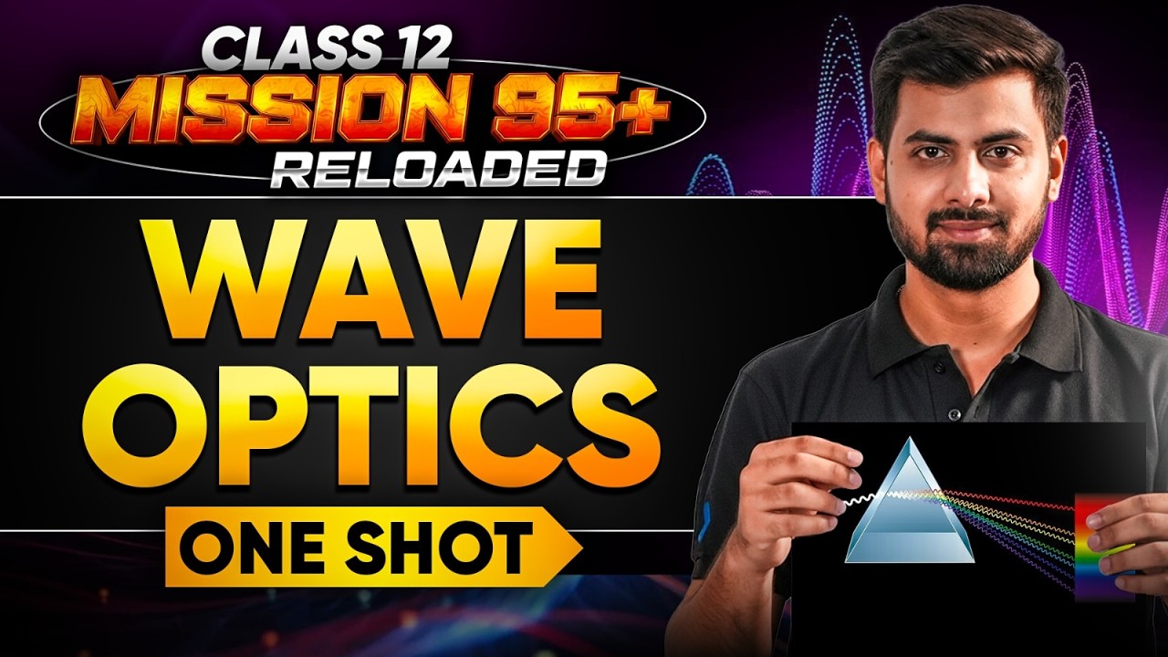 Class 12 Wave Optics  ONESHOT🔥Tushar Sir l Mission 95+ Infinity Learn #class12 #infinitylearn