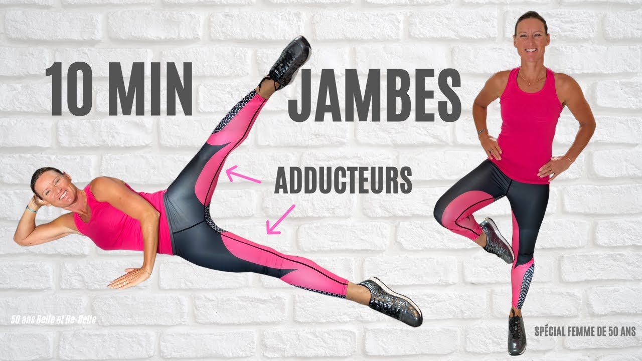 50 ans Belle et Re Belle : 10 mn JAMBES (ADDUCTEURS)