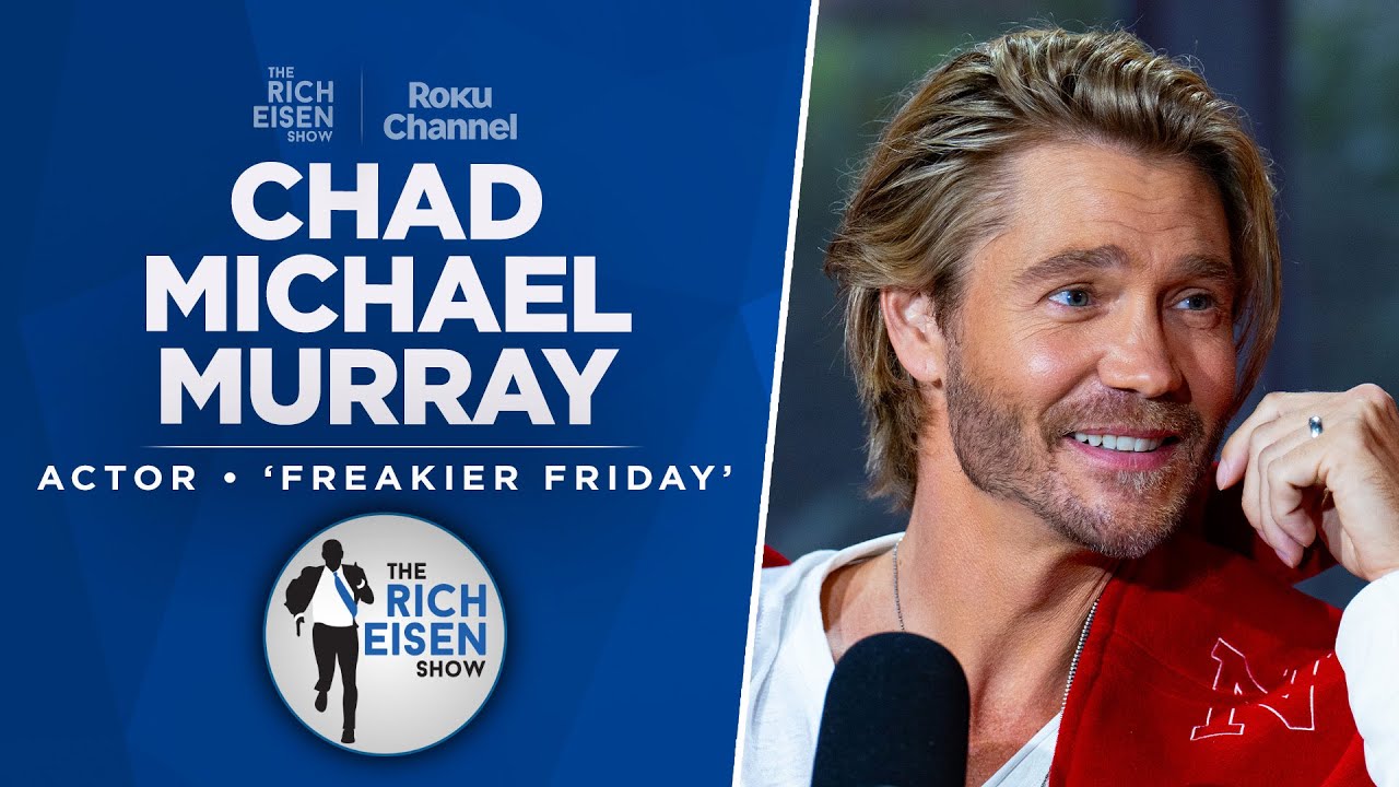 Chad Michael Murray Talks ‘Freakier Friday,’ Buffalo Bills & More with Rich Eisen | Full Interview