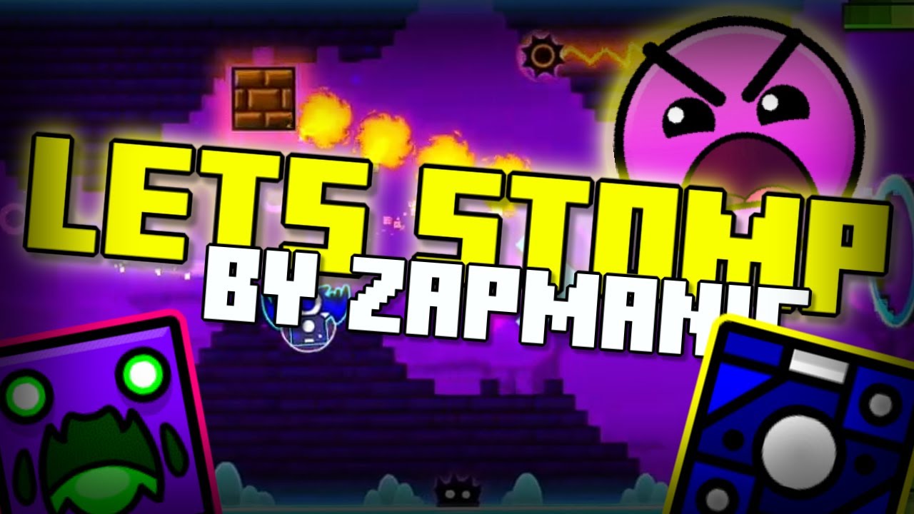 LETS STOMP BY ZAPMANIC | GEOMETRY DASH 2.2