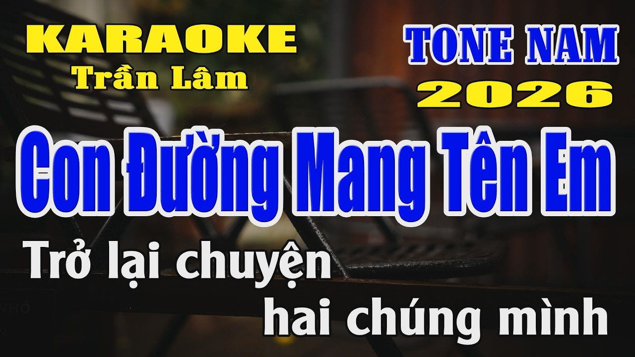 Karaoke Con Đường Mang Tên Em Tone Nam ( Mi thứ ) Karaoke Trần Lâm