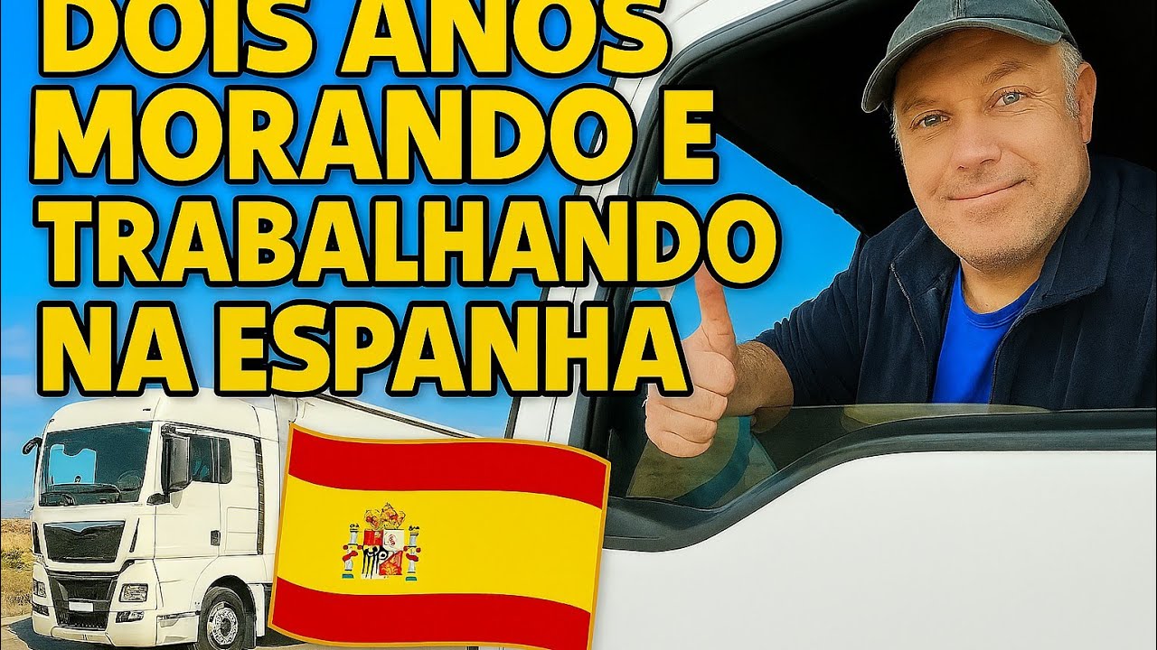 🇪🇸🚛 Sobre morar e trabalhar na Espanha! 