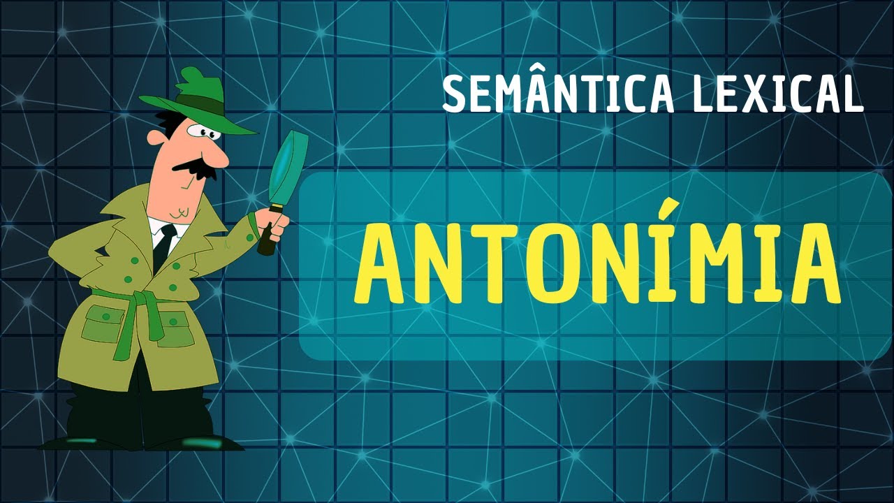 Semântica lexical (3): antonímia | Linguística