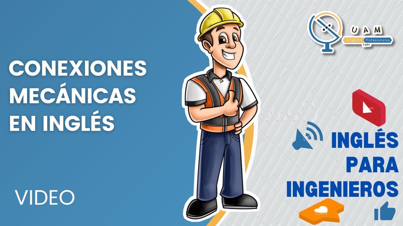 CONEXIONES MECÁNICAS EN INGLÉS - CLASE EN VIVO INGLÉS PARA INGENIEROS