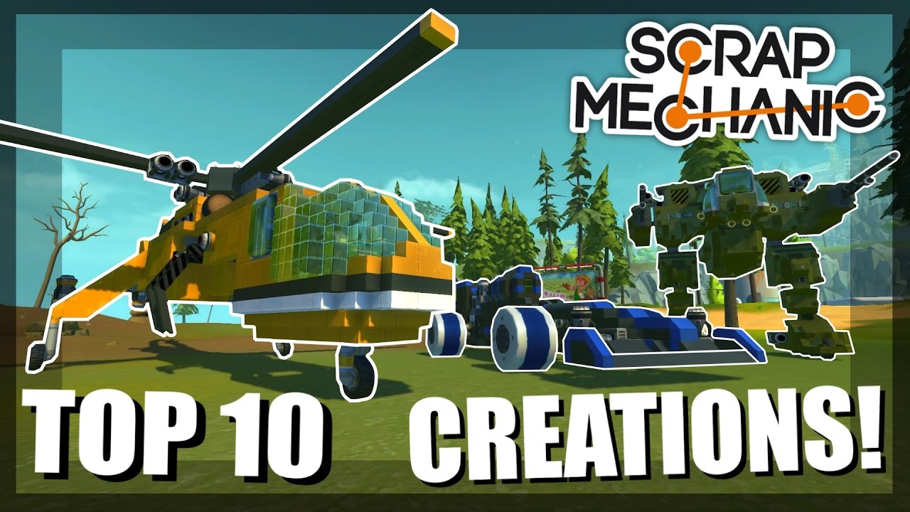 TOP 10 SCRAP MECHANIC CREATIONS! - One Year of Scrap Mechanic