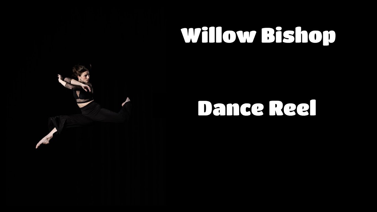 Willow Bishop - Dance Reel 