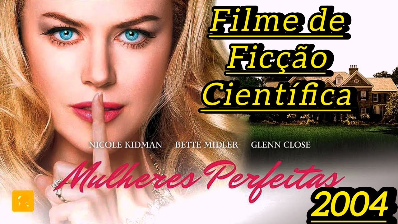 MULHERES PERFEITAS - filme completo e dublado - fic&ccedil;&atilde;o cient&iacute;fica - com&eacute;dia