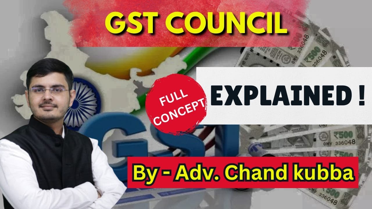 Understanding the GST Council: Composition, Functions, and Impact | UPSC | IAS
