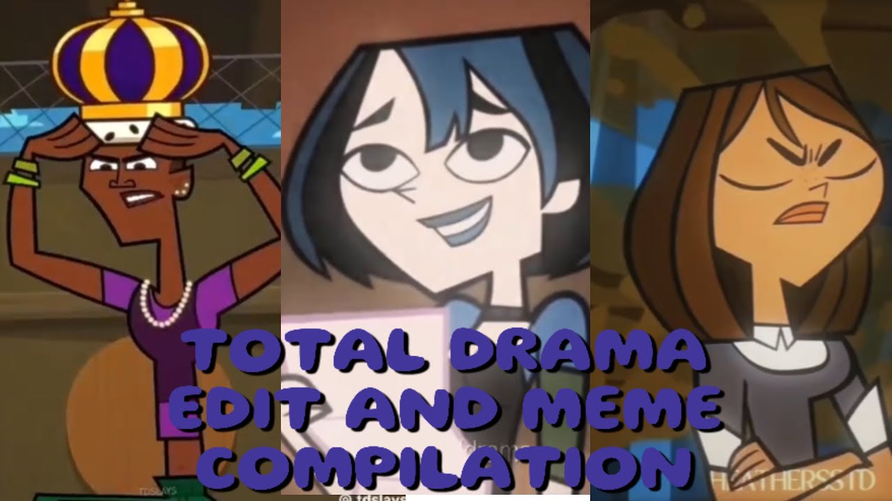 TOTAL DRAMA EDIT AND MEME COMPILATION HOUR LONG EDITION