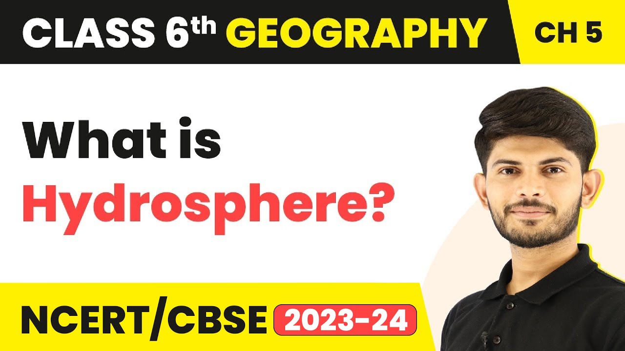 Hydrosphere - Major Domains Of the Earth | Class 6 Geography