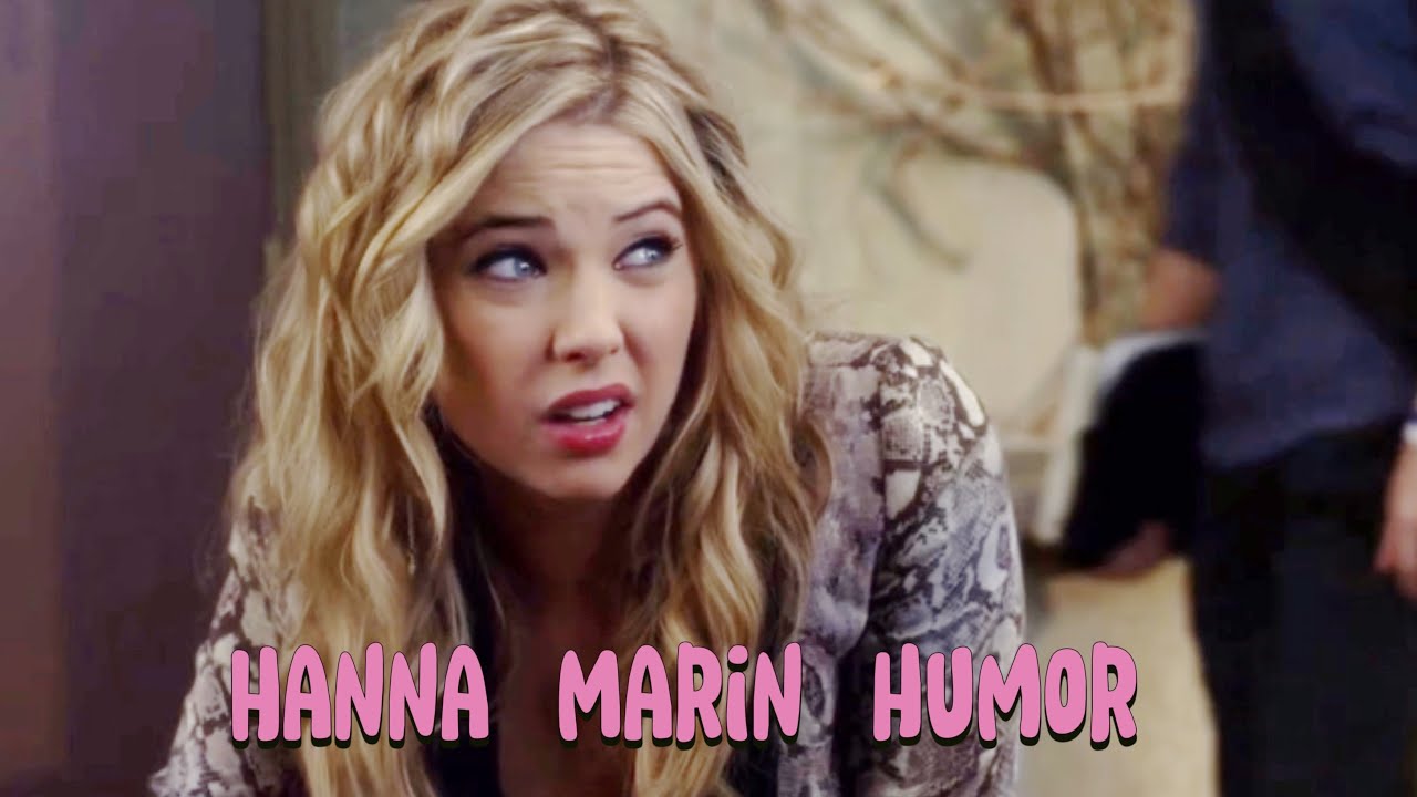 Pretty little liars [hanna marin] humor [season 2]