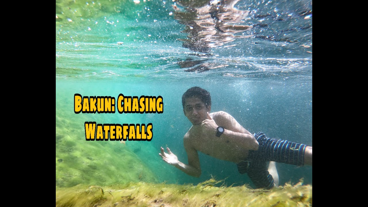 Bakun: Chasing Waterfalls