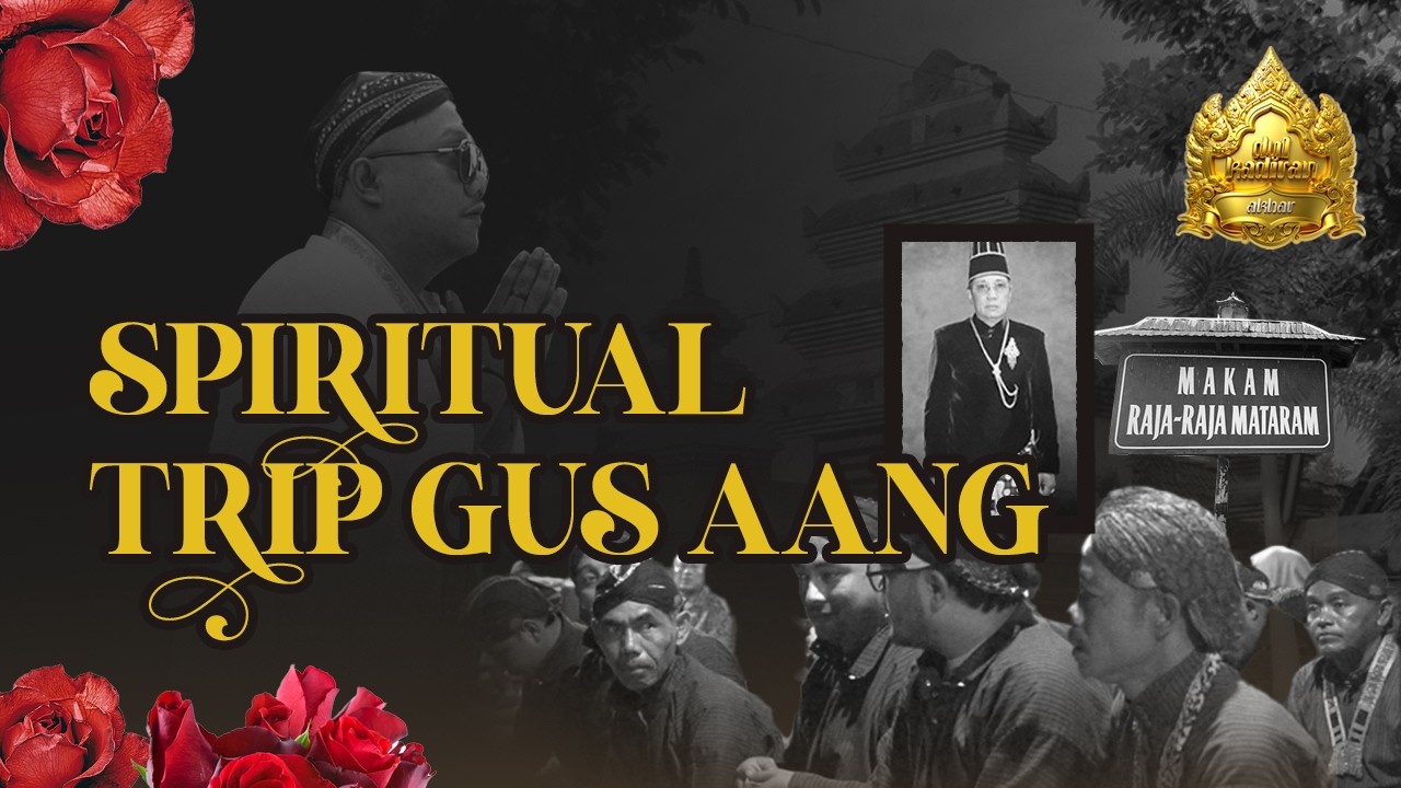 PERJALANAN SPIRITUAL GUS AANG‼️DARI KOTA GEDE MATARAM HINGGA PERISTIRAHATAN RAJA MATARAM DI IMOGIRI