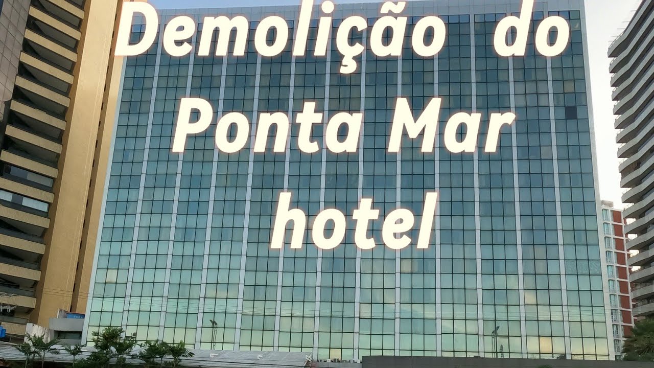 DEMOLIÇÃO  DO HOTEL PONTA MAR CHEGA AO FIM!! ( FORTALEZA-CE) JUNHO 2024