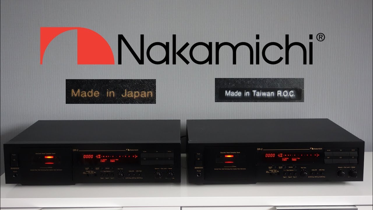 Nakamichi DR2 Made in Japan VS. Made in Taiwan