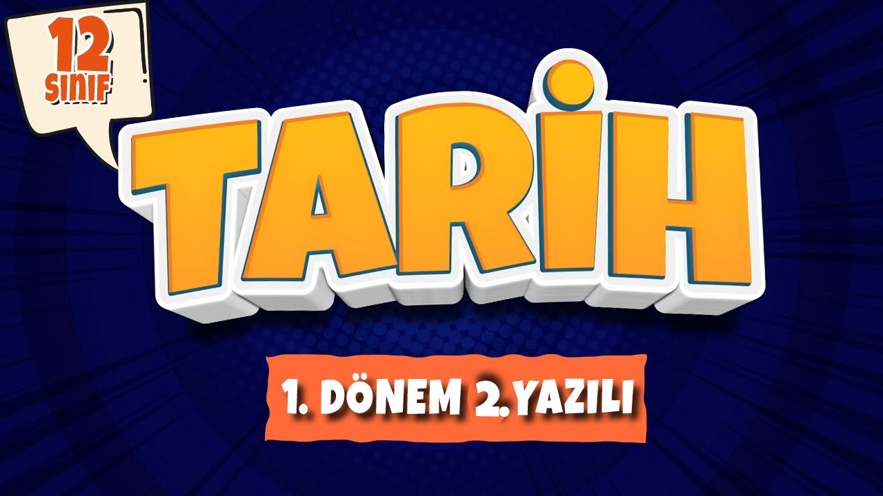 12. SINIF "TARİH" 1. DÖNEM 2. YAZILI ÇALIŞMALARI |  2025-2026