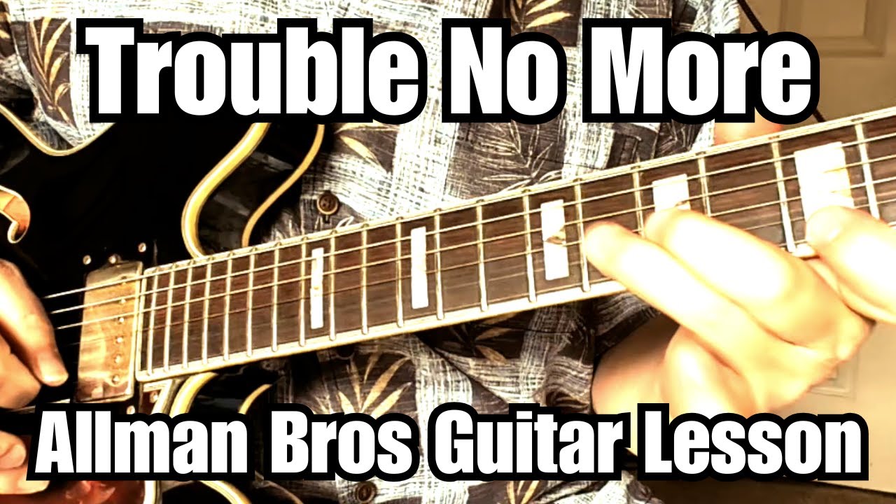 TROUBLE NO MORE Guitar Lesson ALLMAN BROTHERS BAND w/ Tabs (Rhythm + Dickey Betts Solo)