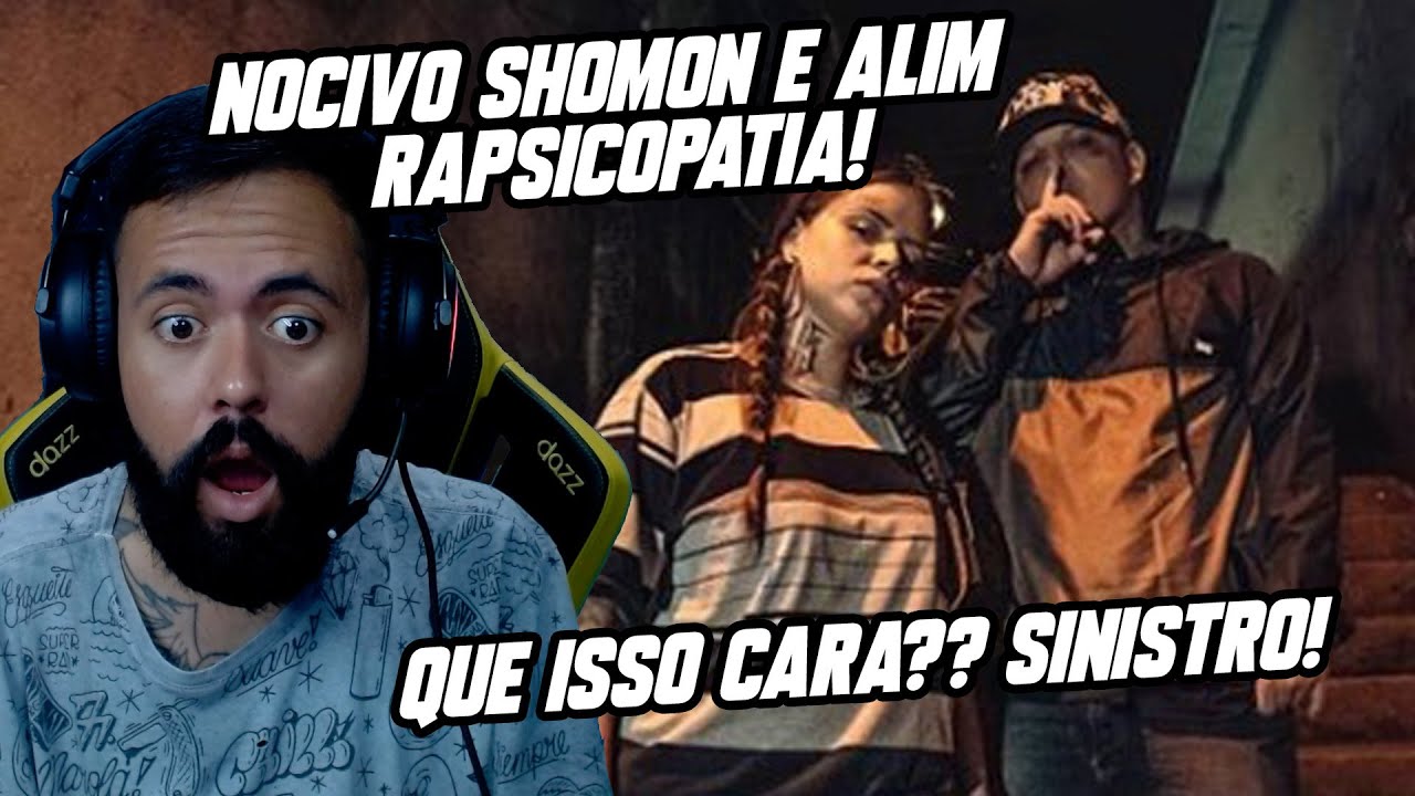 TCHEBA REAGINDO - Nocivo Shomon e Alim - Rapsicopatia