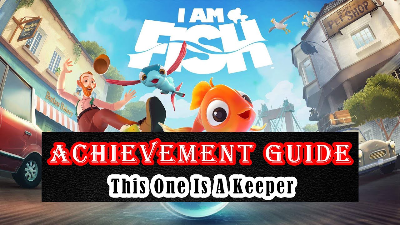 I Am Fish | Achievement Guide | This One Is A Keeper