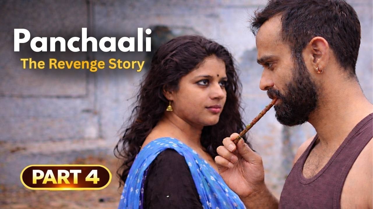 Paanchaali &ndash; The Revenge Story | Part 4 | Short Film Hindi