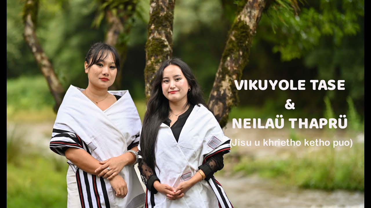 Jisu u Khrietho Ketho Puo :: Vikuyole Tase & Neilaü Thaprü