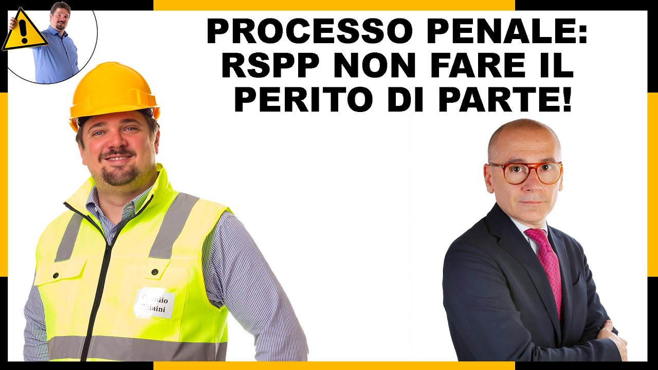 Processo Penale: Rspp non fare il Perito di Parte!