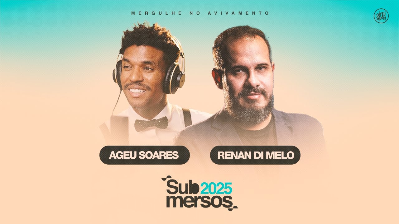 CULTO AO VIVO - SUBMERSOS 2025 - AGEU SOARES  - RENAN DI MELO - 13/07