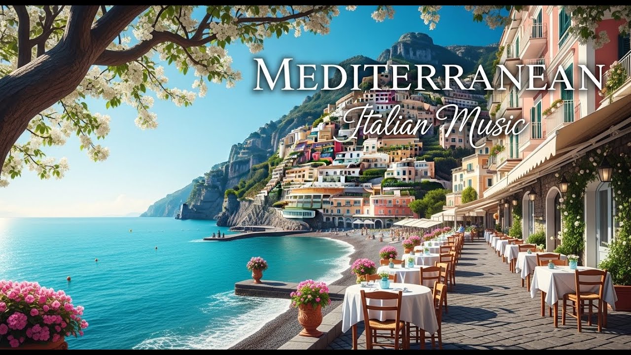 🎶 Relaxing Italian Greek Mediterranean Music 🌊 Beautiful Seaside Scenery