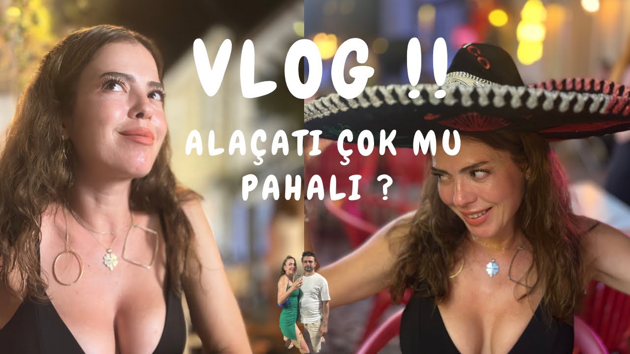 VLOG !! Alaçatı çok mu pahalı ? #merveakaydın #alaçatı #tatil