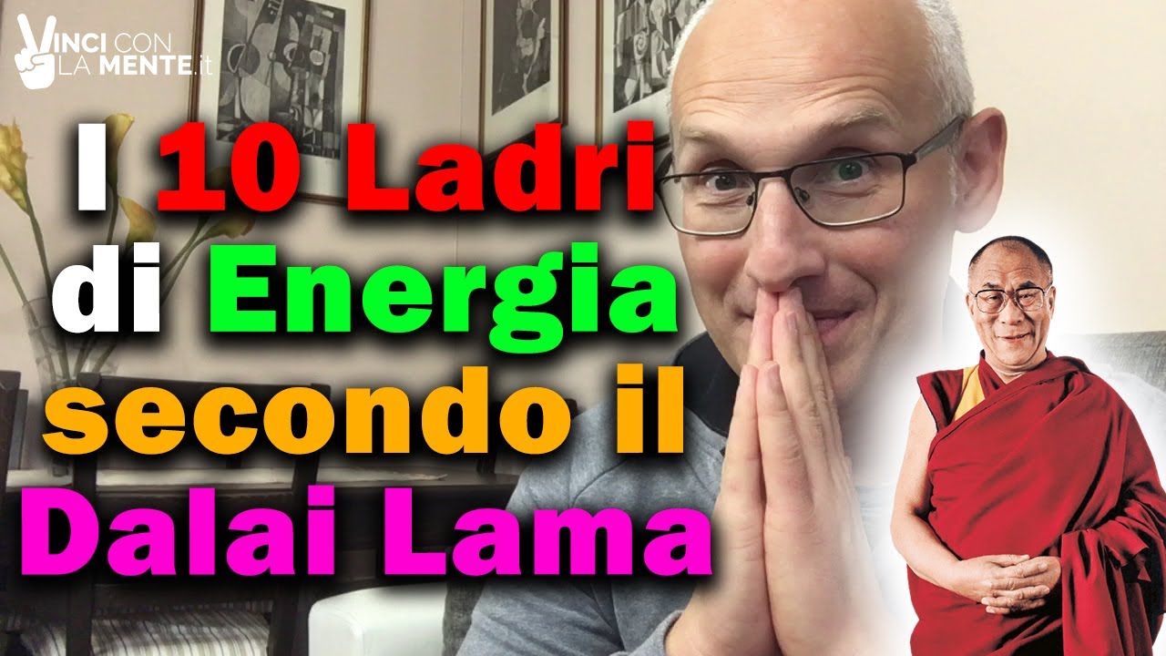 I 10 ladri di energia secondo il Dalai Lama!