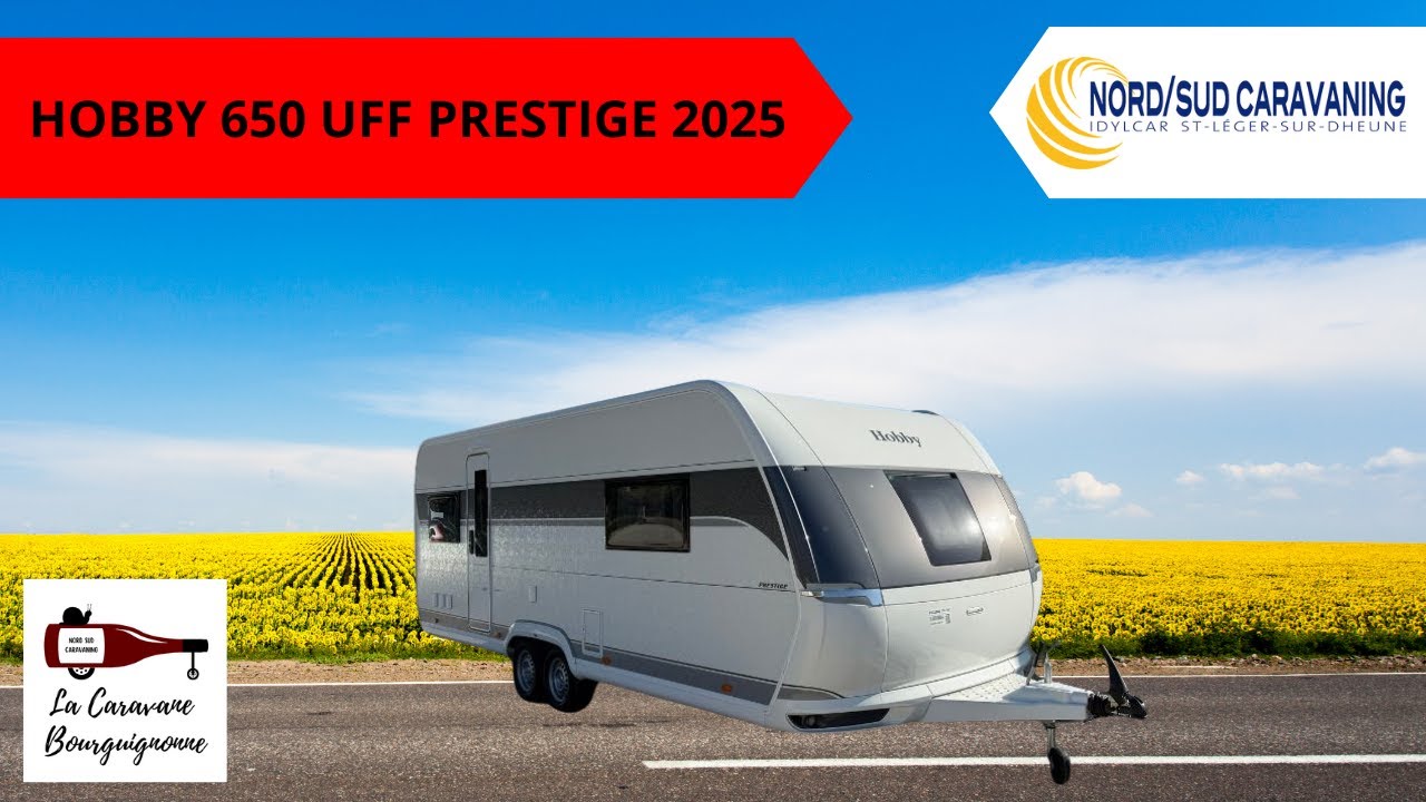 CARAVANE DOUBLE ESSIEUX HOBBY PRESTIGE 650 UFF 2025 NORD SUD CARAVANING