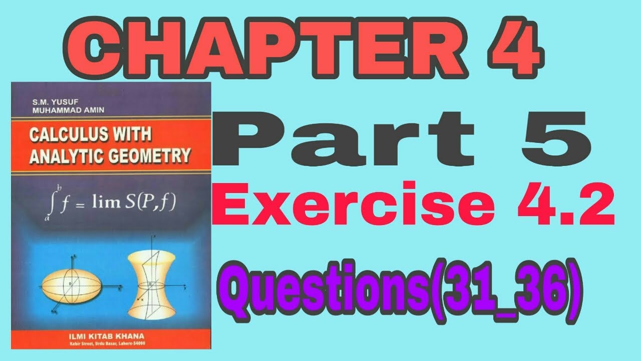 CALCULUS( SM Yusuf) , EXERCISE 4.2, Questions No 31 to 40 .
