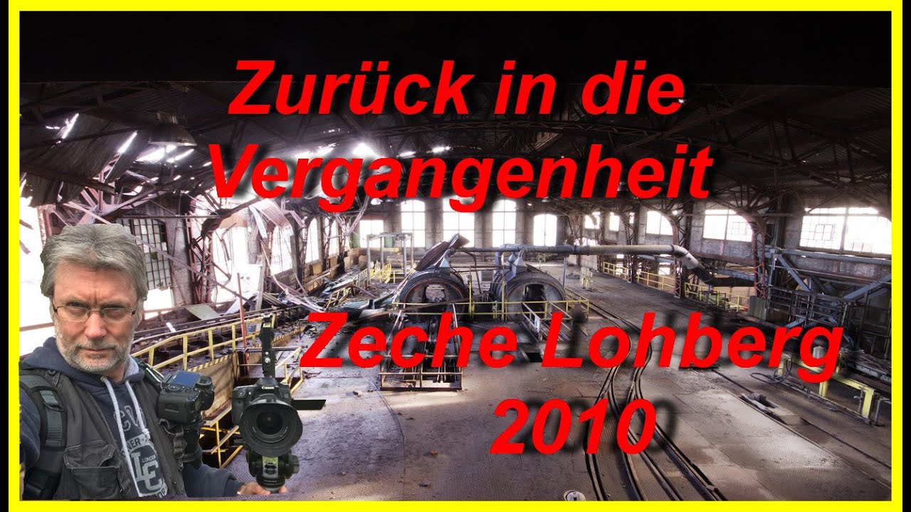 Zeitreise zur Zeche Lohberg ins Jahr 2010 urbex - lostplaces - abandoned