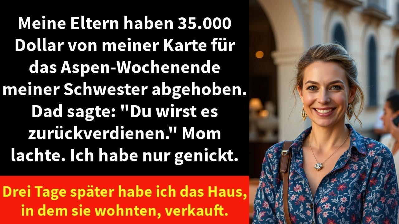 Meine Eltern haben 35 000 Dollar von meiner Karte für das Aspen Wochenende meiner Schwester