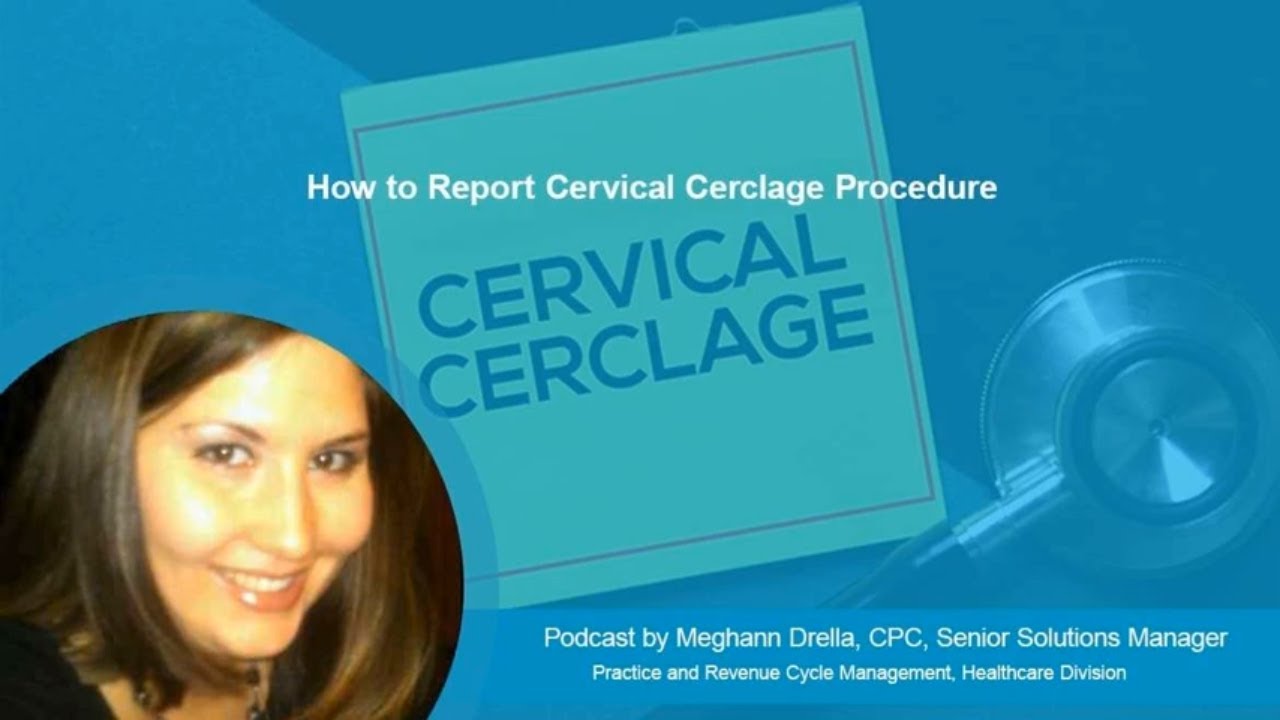How to Report Cervical Cerclage Procedure