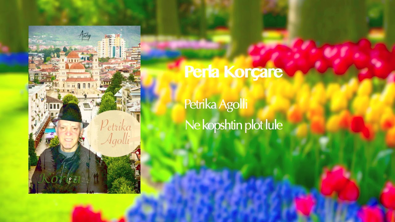 PETRIKA AGOLLI - Ne kopshtin plot lule