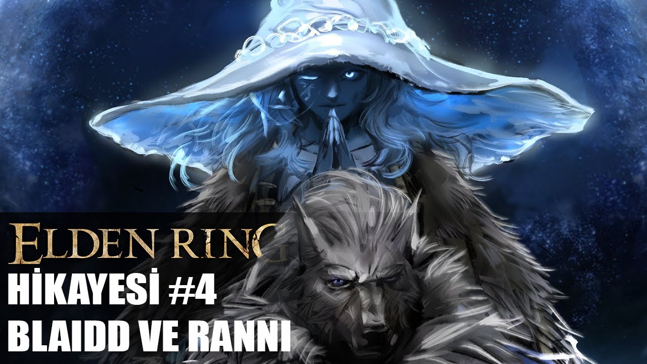 ELDEN RING HİKAYESİ #4 - Blaidd ve Ranni