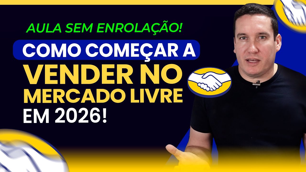 COMO COMEÇAR A VENDER NO MERCADO LIVRE EM 2026, SEM ENROLAÇÃO, SENDO CLT OU PARA TER SUA EMPRESA!