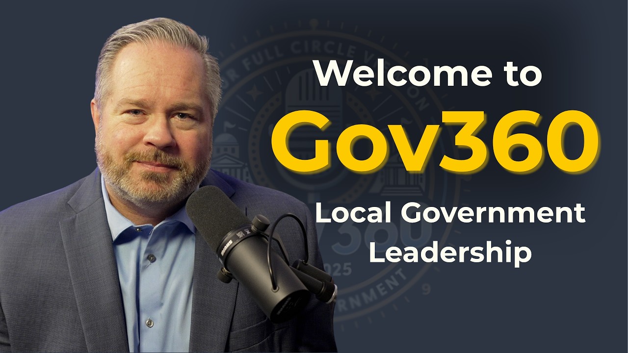 Welcome to Gov360 | The Most Watched Local Government Podcast in America