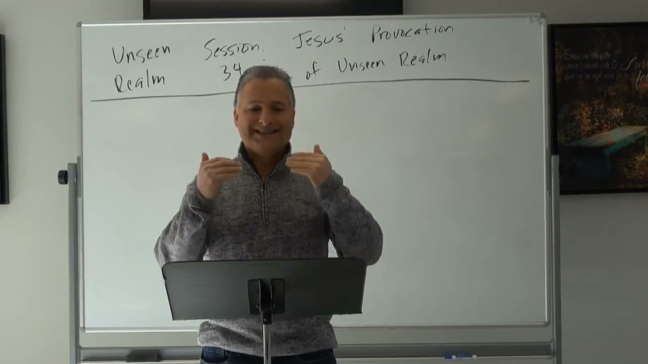 Unseen Realm Session 34: Jesus' Provocation at Ground Zero