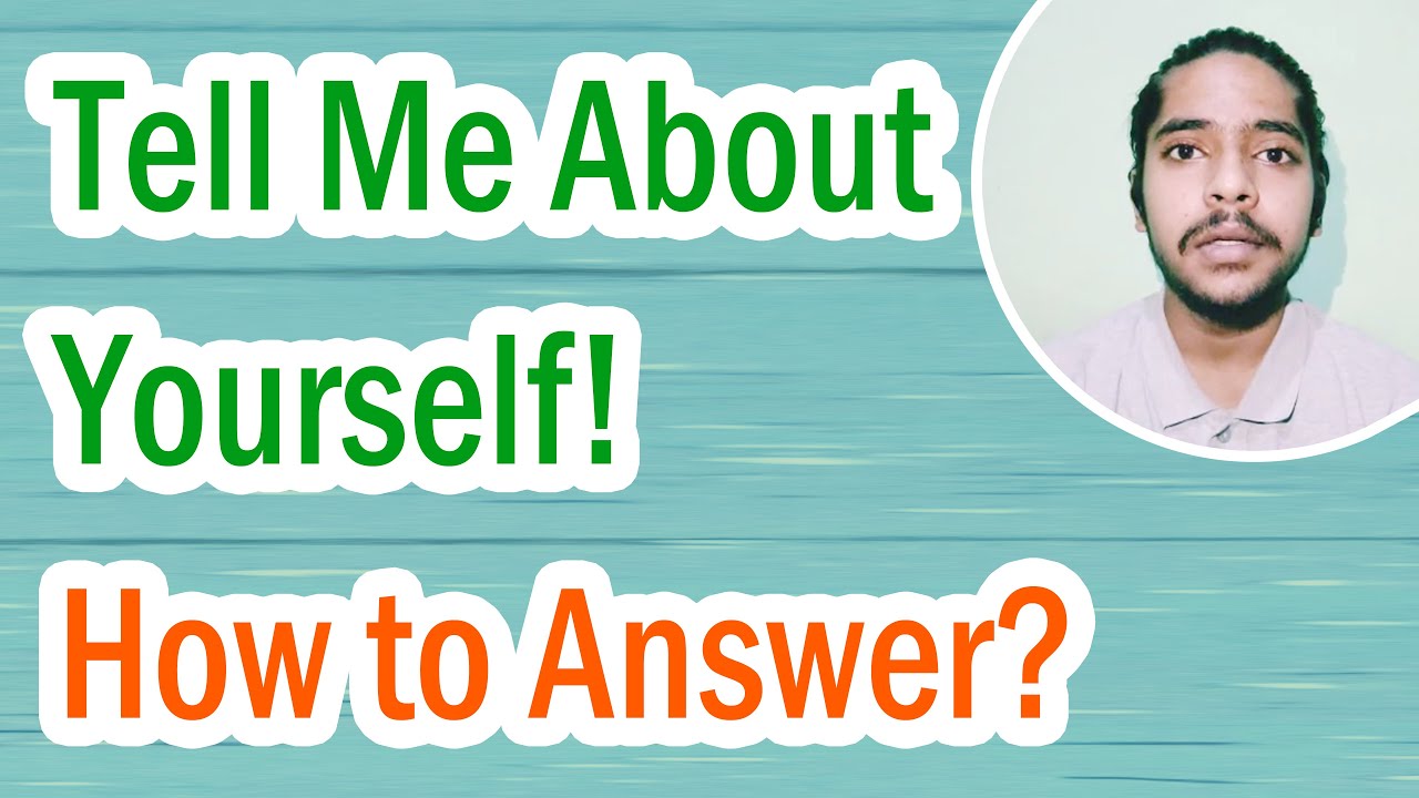 How to Answer Tell Me About Yourself in an Interview? Tell Me About Yourself Answer for Interview
