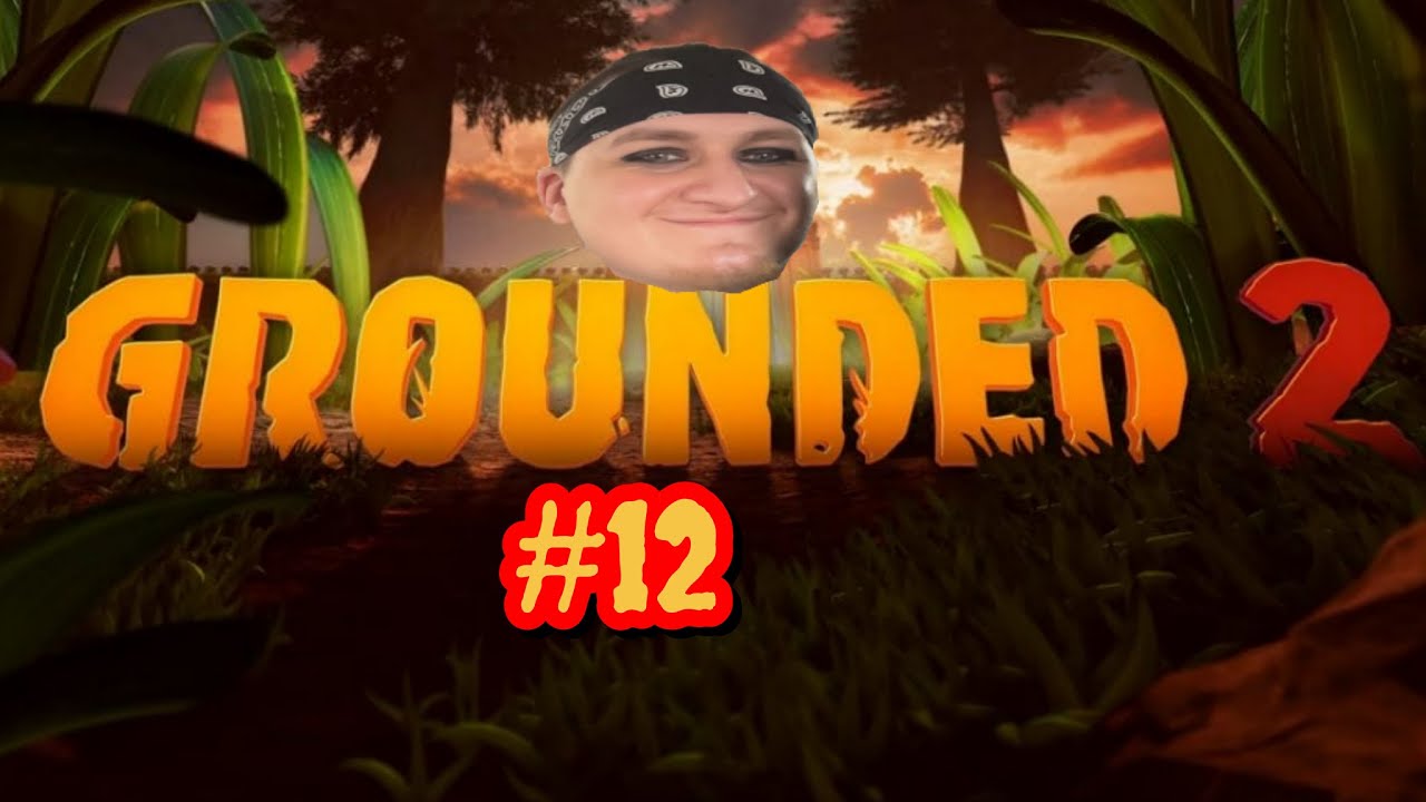 Grounded 2 Survival Series #12 GET OUT OF HERE THIS IS PRIVATE PROPERTY