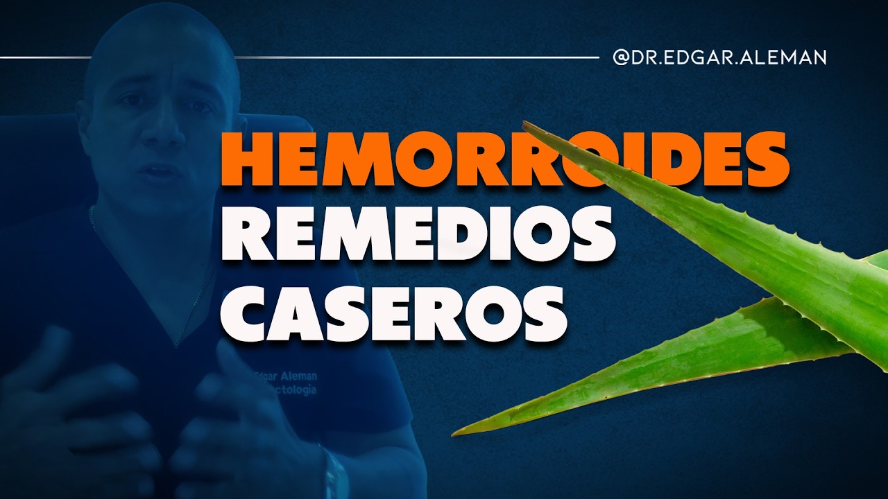 HEMORROIDES, REMEDIOS CASEROS  PARA CURARLOS  2024