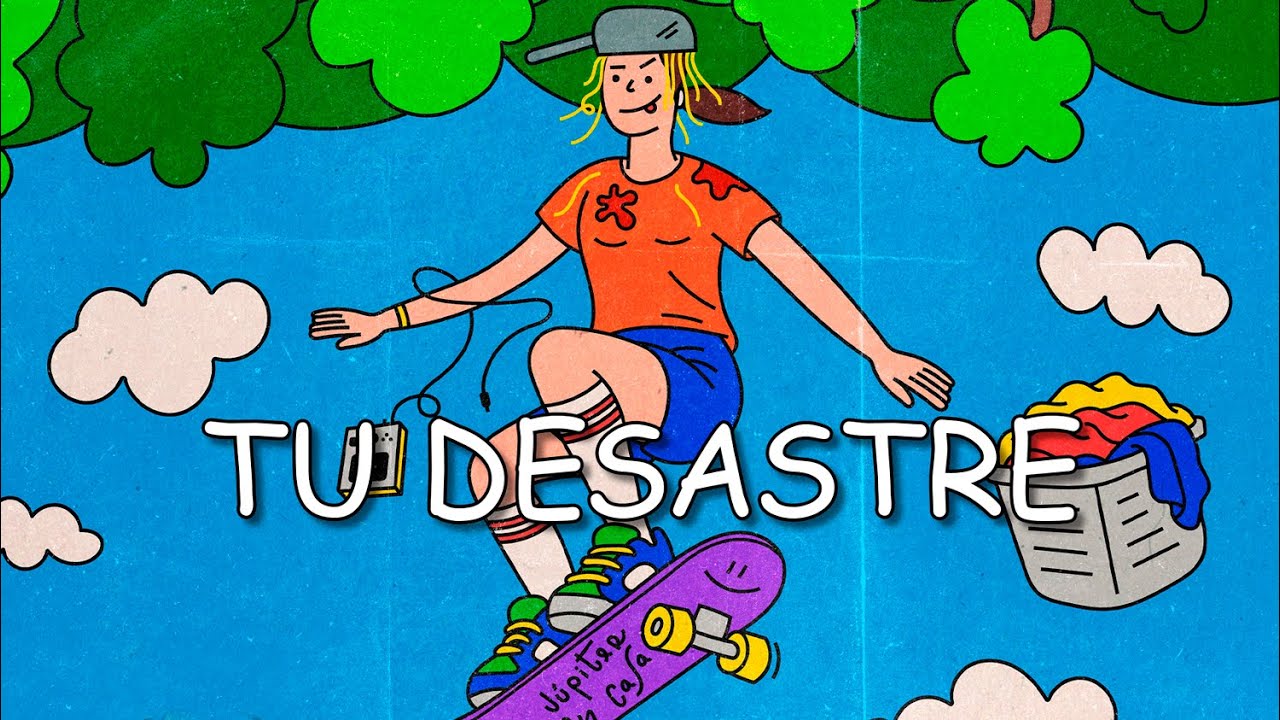 J&uacute;piter en Casa - Tu Desastre ⏰ (Video Oficial)