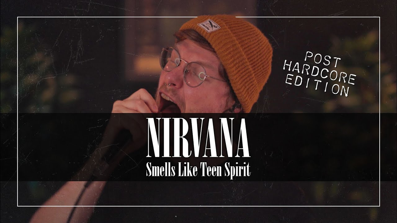 Nirvana - Smells Like Teen Spirit but it&lsquo;s POST HARDCORE