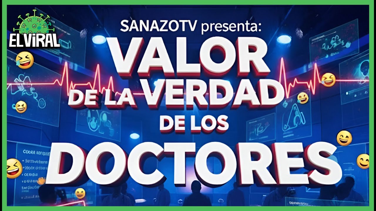EL VALOR DE LA VERDAD DE LOS DOCTORES - EL VIRAL