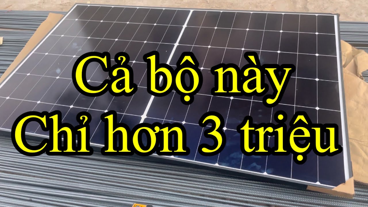 Xài điện mặt trời cả bộ này chỉ hơn 3 triệu, đủ nhu cầu thiết yếu