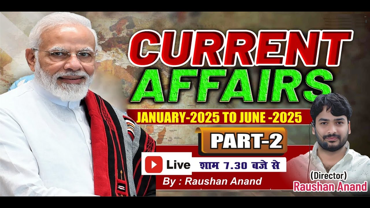 Current Affairs (January 2025 to June 2025) Part:- 02 ||Current Affairs 2025|| 