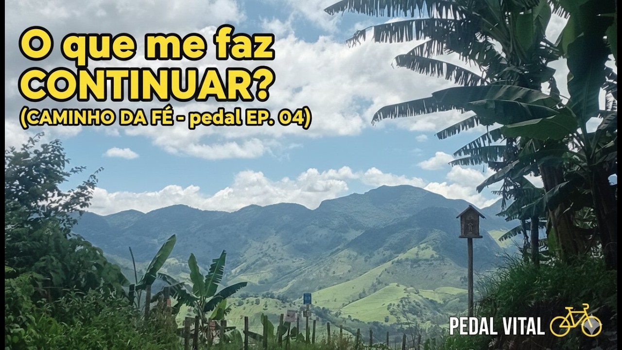 O que me faz CONTINUAR? A força do propósito no pedal (Caminho da Fé Ep. 04 Paraisópolis Campista)